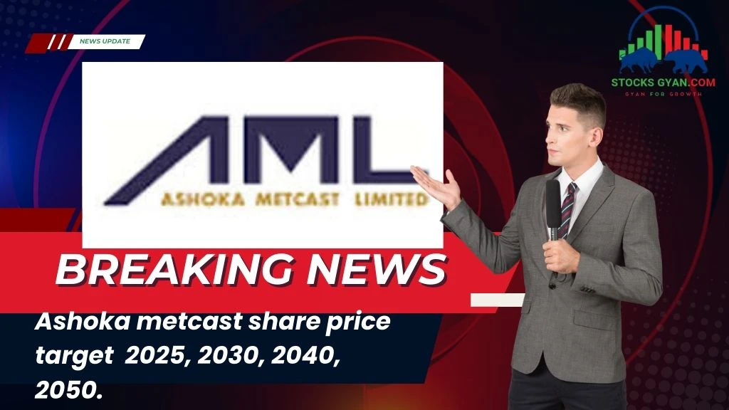 Ashoka metcast share price target 2024